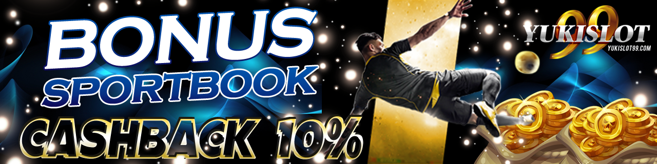 BONUS CASHBACK SPORTBOOK UP TO 10%